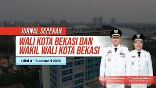 Jurnal Sepekan Wali Kota & Wakil Wali Kota Bekasi | edisi 4 - 9 Januari 2026