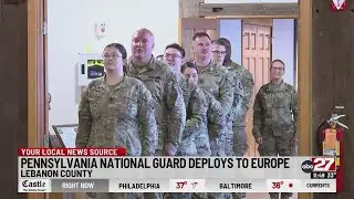 Pennsylvania National Guard unit deploys to Europe