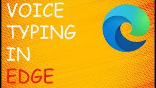 How To Use Voice Typing In Microsoft Edge On Windows 10 Tutorial