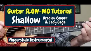 SHALLOW (Slow-motion Guitar Tutorial with FREE TAB)