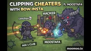 Clipping cheaters with bow insta ft. MOOSTAFA |moomoo.io|