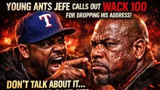 YOUNG ANT JEFE CRASHES OUT ON WACK190 FOR DOXING HIS ADDRESS