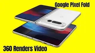 Google Pixel Fold Leaks: Exclusive 360 Renders Video