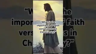 &ldquo;What is the importance of faith versus works in Christianity?&rdquo;           ✝️📖⛪️ #faith #god