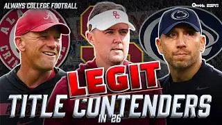 Are Alabama, USC & Penn State legit title contenders in &lsquo;26? | Always College Football