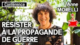 R&Eacute;SISTER &Agrave; LA PROPAGANDE DE GUERRE - avec Anne MORELLI