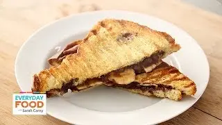 Nutella & Banana Panini - Everyday Food with Sarah Carey