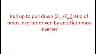 nMOS inverter | Pull up to pull down ratio | VLSI | Lec-19