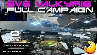 EVE Valkyrie - Full Campaign | VR | Oculus Rift | GeForce GTX 1060