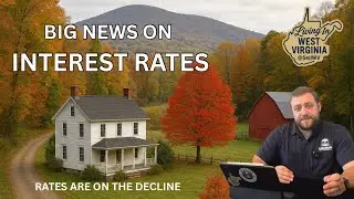 RATES ARE DROPPING? What This Means for You | West Virginia Real Estate | Lakewood WV