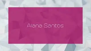 Alana Santos - appearance