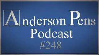 Anderson Pens Podcast 248