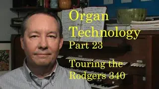 Organ Technology #23 Tour the inside of a Rodgers 340