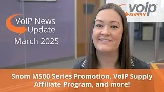 VoIP News Update March 2025 - Snom M500 Promotion, VoIP Supply Affiliate Program, and More!