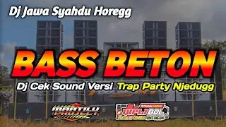 DJ CEK SOUND BASS BETON PALING NJEDUG HOREGG