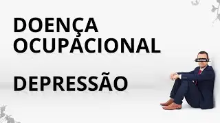 Depression at Work: Can It Be Considered an Occupational Disease?