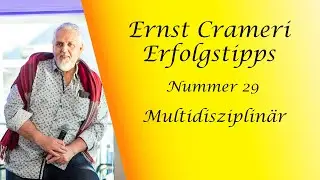 Erfolgstipps 29 Multidisziplin&auml;r Ernst Crameri Schweizer Erfolgsproduzent mit ❤ Ergebnisorientiert