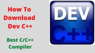 How to download and install Dev C++ IDE on windows 10 | Dev C++ for Beginners