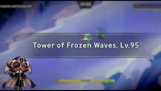 Tower of Frozen Waves Lv.95 Running Guide | Cookie Run Kingdom