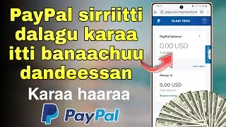 PayPal Verified ta'e karaa salphaan akkataa itti banuu dandeessan How to create paypal account