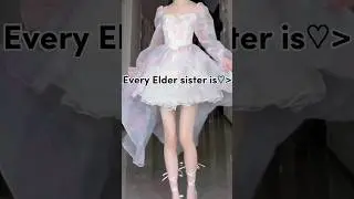 Every Elder sister is♡🦋✨#shorts