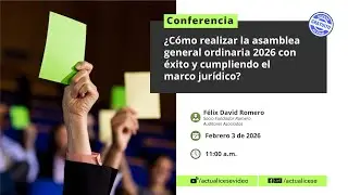 ¿Cómo realizar la asamblea general ordinaria 2026 con éxito y cumpliendo el marco jurídico?