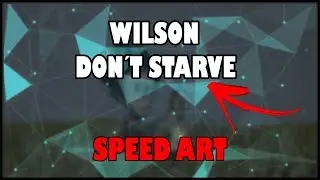 WILSON Dont Starve Speed ART - GAME DESIGN
