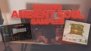 How to Make Ambient Soul Samples From Scratch
