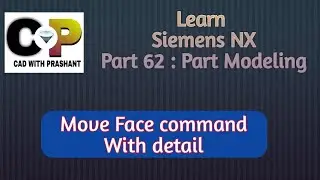 Learn Siemens NX : Part 62 || Move Face command with details.