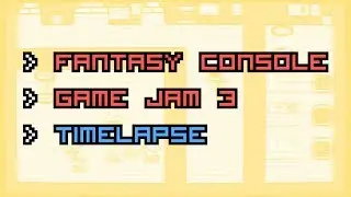 Fantasy Console Game Jam 3 Timelapse