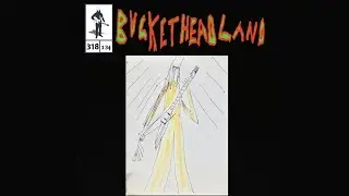[Full Album] Buckethead Pikes #318 - March 19, 2020