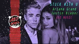 Ariana Grande, Justin Bieber - STUCK WITH U | ASI Music
