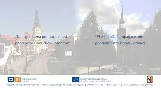 Transgraniczna promocja miast pogranicza Otmuch&oacute;w - Vidnava
