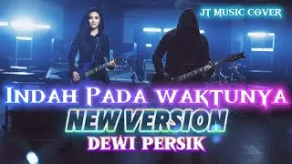 INDAH PADA WAKTUNYA [ DEWI PERSIK ] ROCKVERSION (Lirik Lagu) 