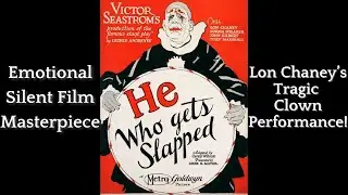 He Who Gets Slapped (1924) - Lon Chaney&rsquo;s Iconic Silent Film Performance with a Heart-Wrenching Plot