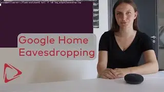 Smart Spies: Google Home Eavesdropping
