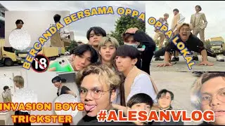 #ALESANVLOG 1 - SATU HARI BERSAMA INVASION BOYS TRICKSTER UGH YUMMY!