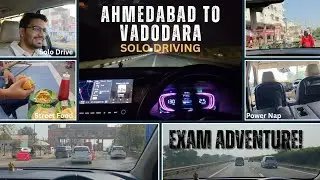 Solo Drive at 10 AM🕥, Car Bed & Night Traffic 🚗 | Ahmedabad to Vadodara Drive🛣️ | MY CRAZY EXAM DAY📚