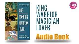 King, Warrior, Magician, Lover by Robert Moore, Douglas Gillette