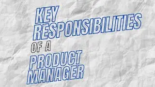 5 Essential Responsibilities Every Product Manager Must Master | Product Management Insights