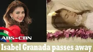 Isabel Granada, Pumanaw na sa Edad na 41!