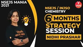 NSEJS / INJSO Chemistry | 6 Months Strategy Session By Nidhi Prashar | NSEJS Mania 2021 | VOS