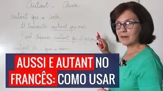 Aussi e Autant em francês: como usar?