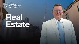 Real Estate BSc &ndash; London Metropolitan University