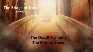 The Occult Economy   The Mother Boxes