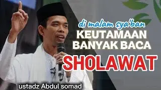 Malam SYA'BAN keutamaan banyak baca SHOLAWAT.. || ustadz Adi Hidayat
