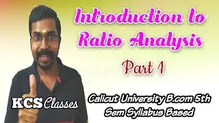 Introduction to Ratio Analysis(Part-1)|Calicut University bcom5thsemester Syllabus|KCS classes