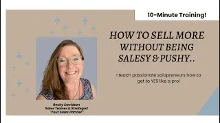 How to Sell More without being Salesy or Pushy!