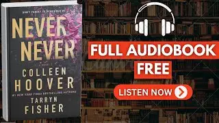 Never Never by Colleen Hoover & Tarryn Fisher [ Full Audiobook Free ]