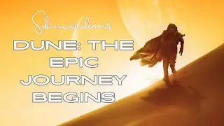Dune Part 1: Exploring the Epic World of Arrakis | Podcast Episode 23